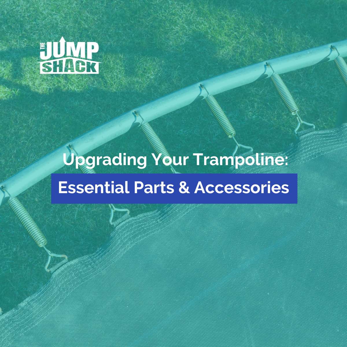 Upgrading Your Trampoline Essential Parts & Accessories
