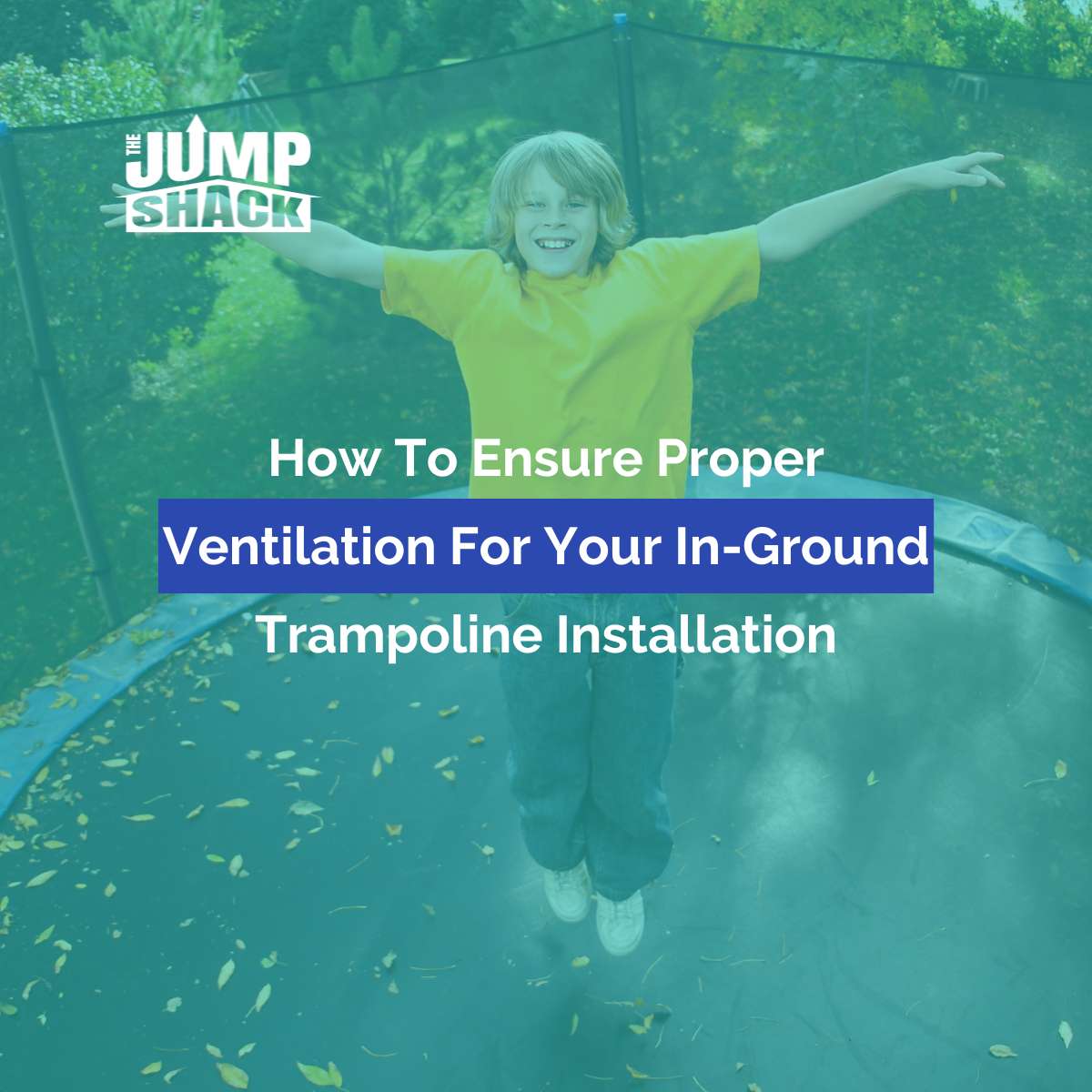 How To Ensure Proper Ventilation For Your In-Ground Trampoline Installation
